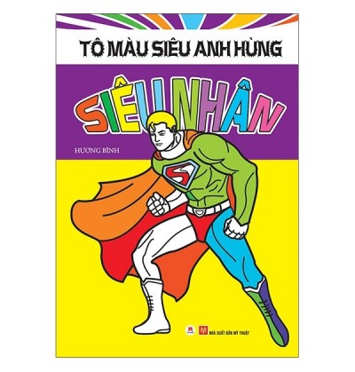 TÔ MÀU SIÊU ANH HÙNG - SIÊU NHÂN